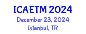 International Conference on Aviation Engineering, Technology and Management (ICAETM) December 23, 2024 - Istanbul, Turkey