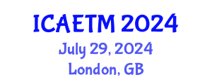 International Conference on Aviation Engineering, Technology and Management (ICAETM) July 29, 2024 - London, United Kingdom