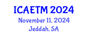 International Conference on Aviation Engineering, Technology and Management (ICAETM) November 11, 2024 - Jeddah, Saudi Arabia
