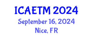 International Conference on Aviation Engineering, Technology and Management (ICAETM) September 16, 2024 - Nice, France