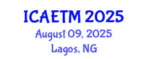 International Conference on Aviation Engineering, Technology and Management (ICAETM) August 09, 2025 - Lagos, Nigeria