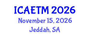 International Conference on Aviation Engineering, Technology and Management (ICAETM) November 15, 2026 - Jeddah, Saudi Arabia