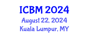 International Conference on B2B Marketing (ICBM) August 22, 2024 - Kuala Lumpur, Malaysia