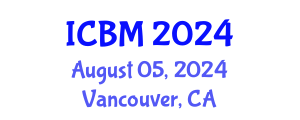 International Conference on B2B Marketing (ICBM) August 05, 2024 - Vancouver, Canada