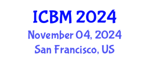 International Conference on B2B Marketing (ICBM) November 04, 2024 - San Francisco, United States
