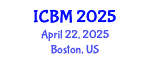International Conference on B2B Marketing (ICBM) April 22, 2025 - Boston, United States