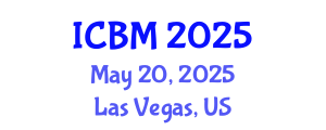 International Conference on B2B Marketing (ICBM) May 20, 2025 - Las Vegas, United States
