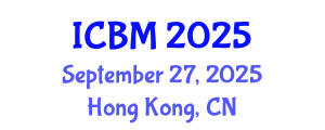 International Conference on B2B Marketing (ICBM) September 27, 2025 - Hong Kong, China