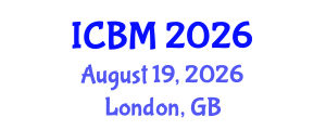 International Conference on B2B Marketing (ICBM) August 19, 2026 - London, United Kingdom International Conference on B2B Marketing (ICBM) August 19, 2026 - London, United Kingdom