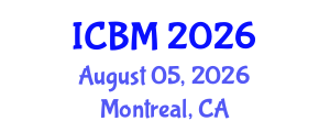 International Conference on B2B Marketing (ICBM) August 05, 2026 - Montreal, Canada International Conference on B2B Marketing (ICBM) August 05, 2026 - Montreal, Canada