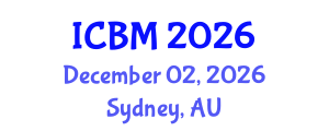 International Conference on B2B Marketing (ICBM) December 02, 2026 - Sydney, Australia International Conference on B2B Marketing (ICBM) December 02, 2026 - Sydney, Australia