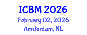 International Conference on B2B Marketing (ICBM) February 02, 2026 - Amsterdam, Netherlands International Conference on B2B Marketing (ICBM) February 02, 2026 - Amsterdam, Netherlands
