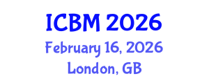 International Conference on B2B Marketing (ICBM) February 16, 2026 - London, United Kingdom International Conference on B2B Marketing (ICBM) February 16, 2026 - London, United Kingdom