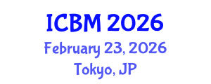 International Conference on B2B Marketing (ICBM) February 23, 2026 - Tokyo, Japan International Conference on B2B Marketing (ICBM) February 23, 2026 - Tokyo, Japan