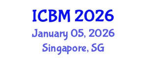 International Conference on B2B Marketing (ICBM) January 05, 2026 - Singapore, Singapore International Conference on B2B Marketing (ICBM) January 05, 2026 - Singapore, Singapore