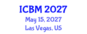International Conference on B2B Marketing (ICBM) May 15, 2027 - Las Vegas, United States International Conference on B2B Marketing (ICBM) May 15, 2027 - Las Vegas, United States