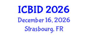 International Conference on Bacteriology and Infectious Diseases (ICBID) December 16, 2026 - Strasbourg, France International Conference on Bacteriology and Infectious Diseases (ICBID) December 16, 2026 - Strasbourg, France