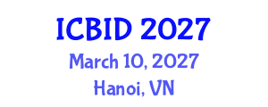International Conference on Bacteriology and Infectious Diseases (ICBID) March 10, 2027 - Hanoi, Vietnam International Conference on Bacteriology and Infectious Diseases (ICBID) March 10, 2027 - Hanoi, Vietnam