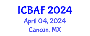 International Conference on Banking, Accounting and Finance (ICBAF) April 04, 2024 - Cancún, Mexico