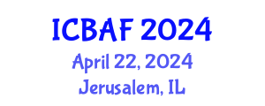 International Conference on Banking, Accounting and Finance (ICBAF) April 22, 2024 - Jerusalem, Israel