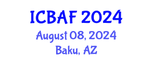 International Conference on Banking, Accounting and Finance (ICBAF) August 08, 2024 - Baku, Azerbaijan