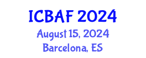International Conference on Banking, Accounting and Finance (ICBAF) August 15, 2024 - Barcelona, Spain