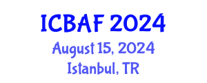 International Conference on Banking, Accounting and Finance (ICBAF) August 15, 2024 - Istanbul, Turkey