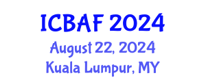 International Conference on Banking, Accounting and Finance (ICBAF) August 22, 2024 - Kuala Lumpur, Malaysia
