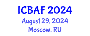 International Conference on Banking, Accounting and Finance (ICBAF) August 29, 2024 - Moscow, Russia
