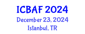 International Conference on Banking, Accounting and Finance (ICBAF) December 23, 2024 - Istanbul, Turkey