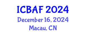 International Conference on Banking, Accounting and Finance (ICBAF) December 16, 2024 - Macau, China