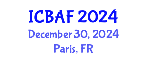 International Conference on Banking, Accounting and Finance (ICBAF) December 30, 2024 - Paris, France