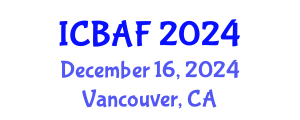 International Conference on Banking, Accounting and Finance (ICBAF) December 16, 2024 - Vancouver, Canada