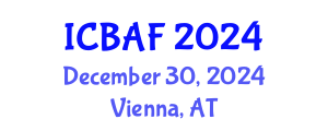 International Conference on Banking, Accounting and Finance (ICBAF) December 30, 2024 - Vienna, Austria