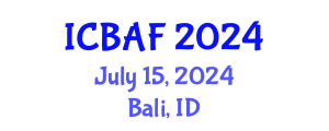 International Conference on Banking, Accounting and Finance (ICBAF) July 15, 2024 - Bali, Indonesia