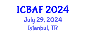 International Conference on Banking, Accounting and Finance (ICBAF) July 29, 2024 - Istanbul, Turkey