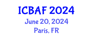 International Conference on Banking, Accounting and Finance (ICBAF) June 20, 2024 - Paris, France