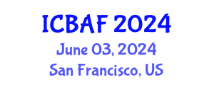 International Conference on Banking, Accounting and Finance (ICBAF) June 03, 2024 - San Francisco, United States
