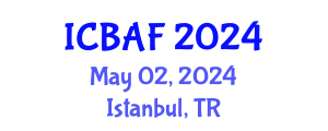 International Conference on Banking, Accounting and Finance (ICBAF) May 02, 2024 - Istanbul, Turkey