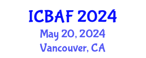 International Conference on Banking, Accounting and Finance (ICBAF) May 20, 2024 - Vancouver, Canada