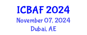 International Conference on Banking, Accounting and Finance (ICBAF) November 07, 2024 - Dubai, United Arab Emirates