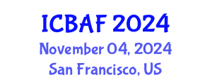 International Conference on Banking, Accounting and Finance (ICBAF) November 04, 2024 - San Francisco, United States