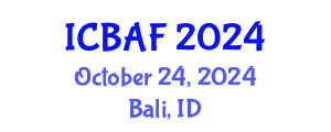 International Conference on Banking, Accounting and Finance (ICBAF) October 24, 2024 - Bali, Indonesia