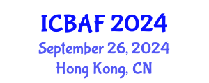 International Conference on Banking, Accounting and Finance (ICBAF) September 26, 2024 - Hong Kong, China