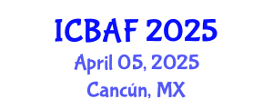 International Conference on Banking, Accounting and Finance (ICBAF) April 05, 2025 - Cancún, Mexico