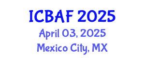 International Conference on Banking, Accounting and Finance (ICBAF) April 03, 2025 - Mexico City, Mexico