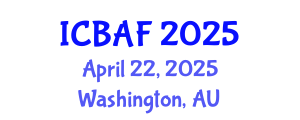 International Conference on Banking, Accounting and Finance (ICBAF) April 22, 2025 - Washington, Australia