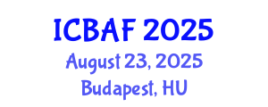 International Conference on Banking, Accounting and Finance (ICBAF) August 23, 2025 - Budapest, Hungary