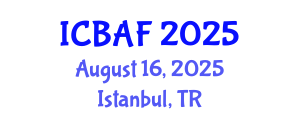 International Conference on Banking, Accounting and Finance (ICBAF) August 16, 2025 - Istanbul, Turkey