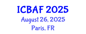 International Conference on Banking, Accounting and Finance (ICBAF) August 26, 2025 - Paris, France